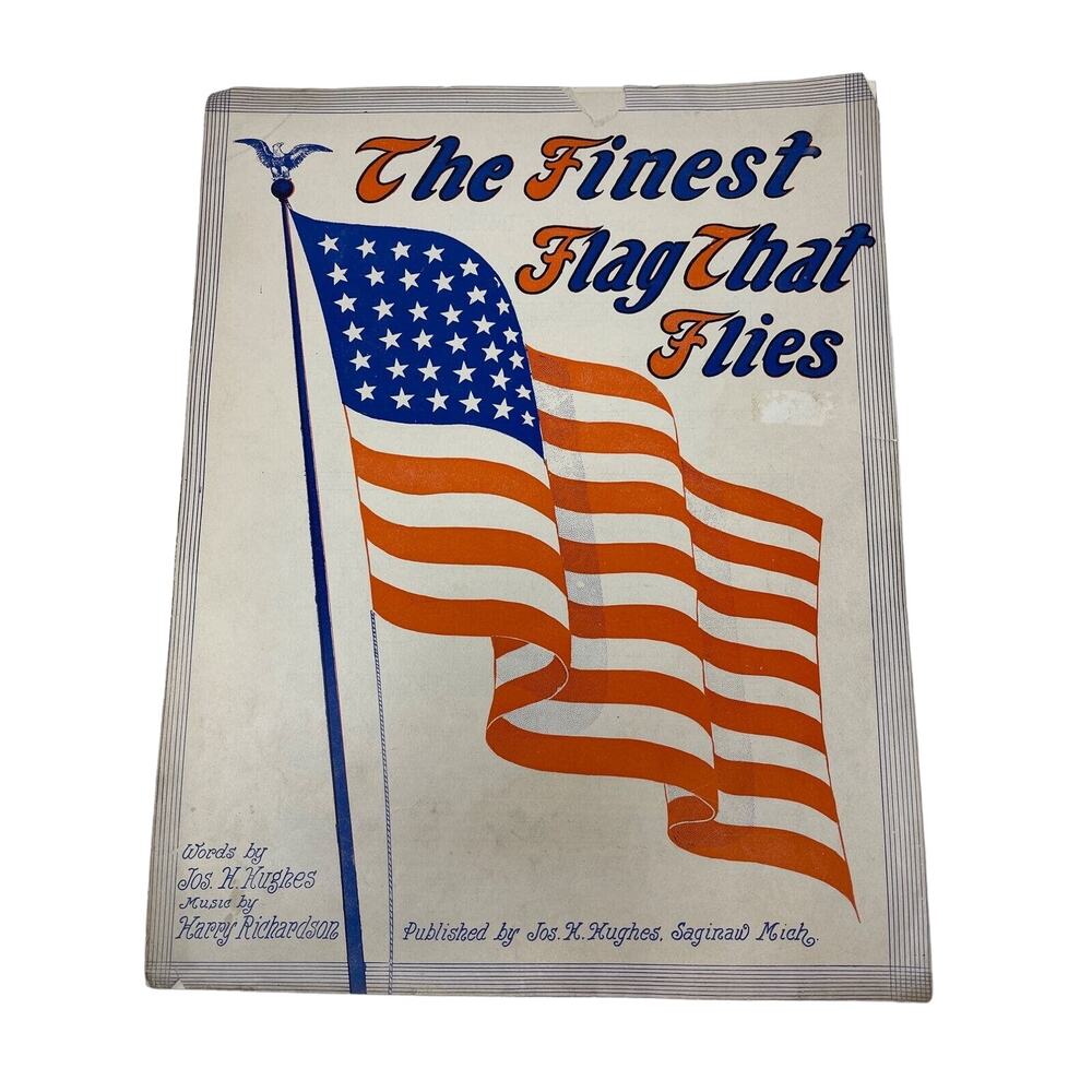 1914 The‎ Finest Flag That Flies Large Sheet Music Hughes Richardson